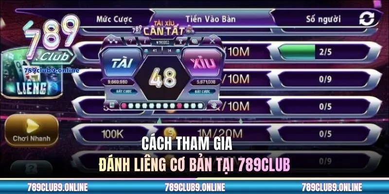 Cách tham gia đánh Liêng cơ bản tại 789CLUB