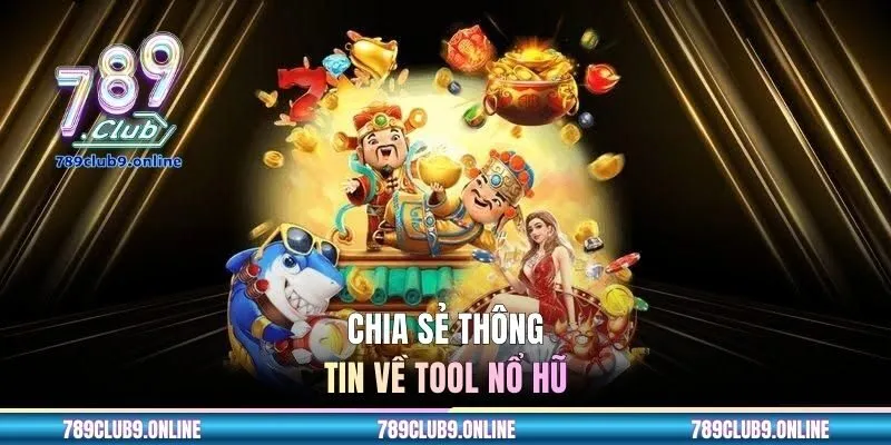 Chia sẻ thông tin về tool nổ hũ