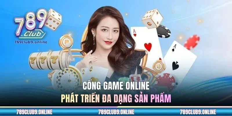 Cổng game online phát triển đa dạng sản phẩm