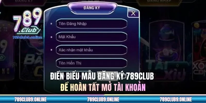 Điền biểu mẫu đăng ký 789CLUB để hoàn tất mở tài khoản
