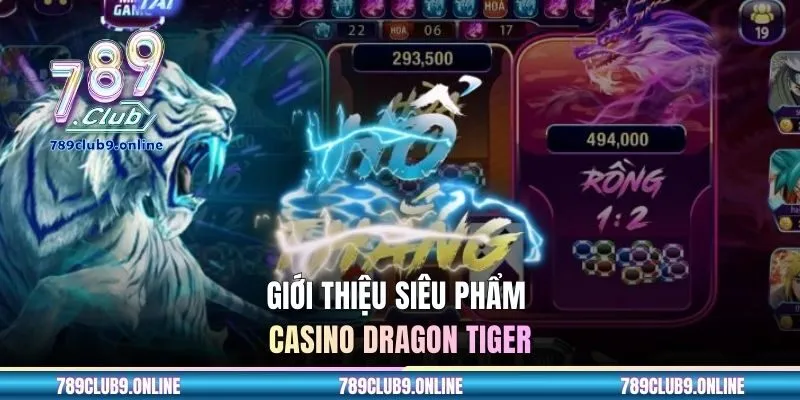 Giới thiệu siêu phẩm casino Dragon Tiger