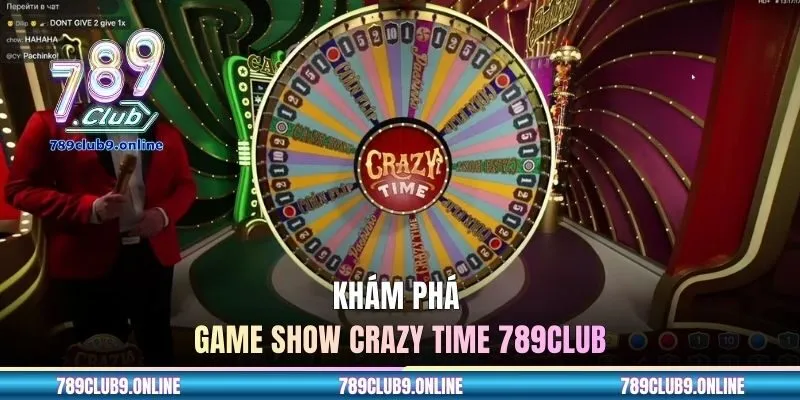 Khám phá game show Crazy Time nổi bật tại 789CLUB
