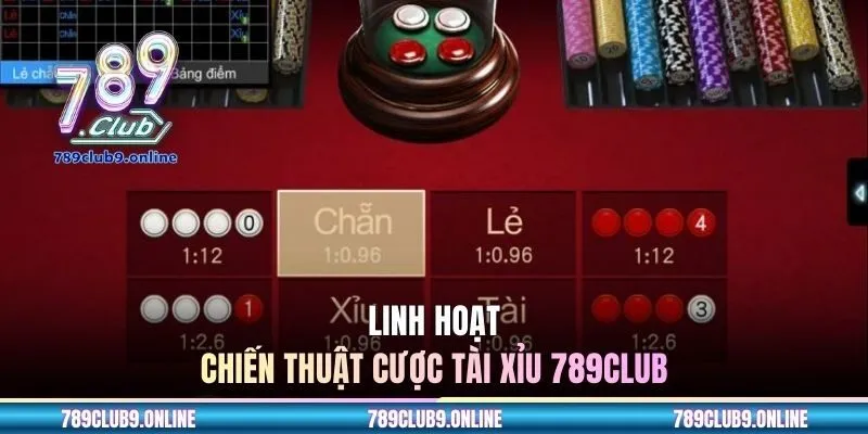 Linh hoạt chiến thuật cược Tài Xỉu 789club