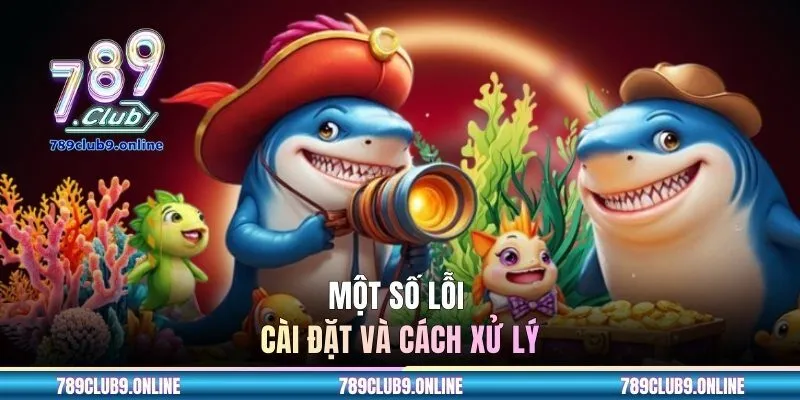 Một số lỗi cài đặt và cách xử lý