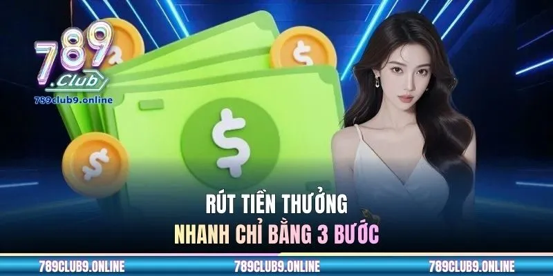 Rút tiền thưởng nhanh chỉ bằng 3 bước