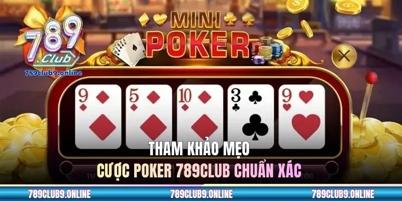 Tham khảo mẹo cược Poker 789CLUB chuẩn xác