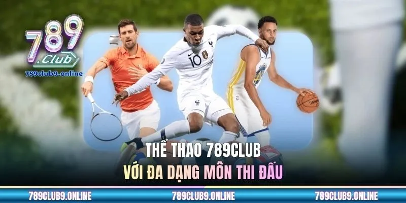 Thể thao 789CLUB với đa dạng môn thi đấu