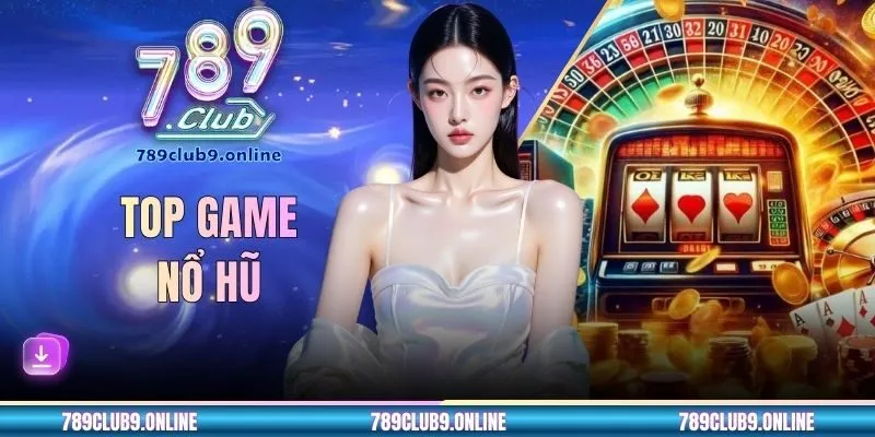 Top Game Nổ Hũ Được Nhiều Hội Viên Săn Đón Nhất Hiện Nay